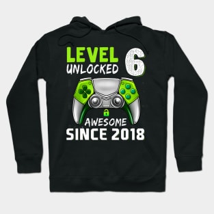 Level 6 Unlocked Awesome Since 2018 6Th Birthday Gaming Hoodie